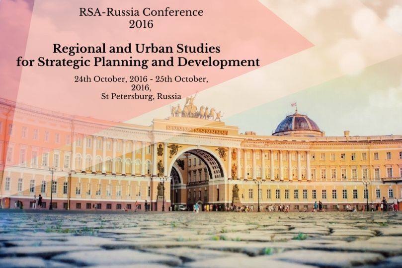 "Regional and Urban Studies for Strategic Planning and Development" - RSA-Russia Conference 2016, St Petersburg, Russia